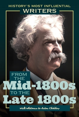 From the Mid-1800s to the Late 1800s: Walt Whitman to Anton Chekhov by Luebering, J. E.