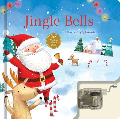 Jingle Bells: A Musical Book: Wind-Up Sound Book by Jatkowska, Ag