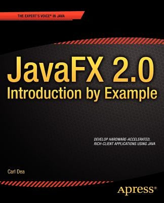 Javafx 2.0: Introduction by Example by Dea, Carl