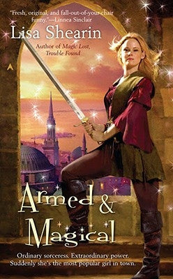 Armed & Magical by Shearin, Lisa