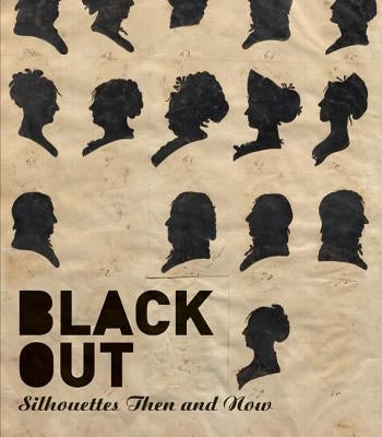 Black Out: Silhouettes Then and Now by Naeem, Asma