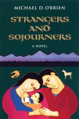 Strangers and Sojourners by O'Brien, Michael D.