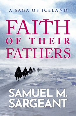 Faith of Their Fathers by Sargeant, Samuel