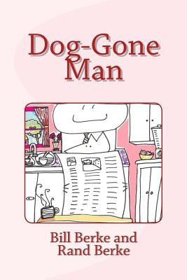 Dog-Gone Man by Berke, Rand