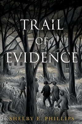 Trail of Evidence by Phillips, Shelby E.