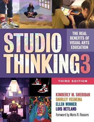 Studio Thinking 3: The Real Benefits of Visual Arts Education by Sheridan, Kimberly M.