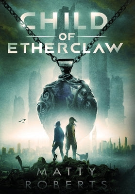 Child of Etherclaw by Roberts, Matty