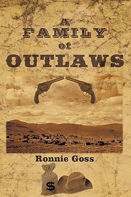 A Family of Outlaws by Goss, Ronnie