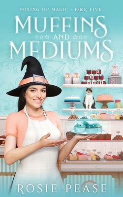 Muffins and Mediums by Pease, Rosie