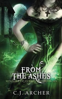 From The Ashes by Archer, C. J.