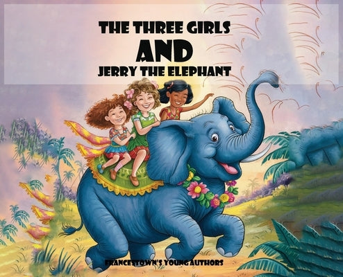 The Three Girls & Jerry by Young Authors, Francestown