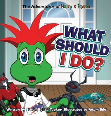 What Should I Do?: A children's book about honesty and making good choices. by Tucker, Sarah Beliza