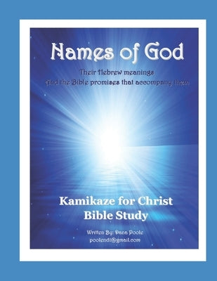 Names of God: Their Hebrew meanings and the Bible promises that accompany them. by Poole, Dana