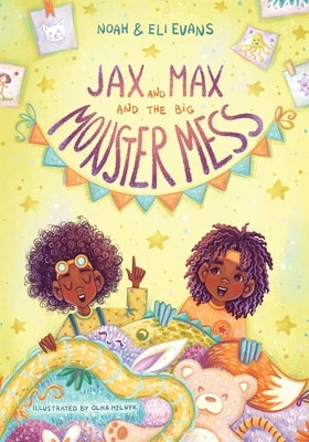 Jax and Max and the Big Monster Mess by Myrie-Evans, Briana