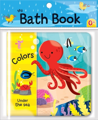 Colors: Under the Sea (My Bath Book) by Miller, Jonathan