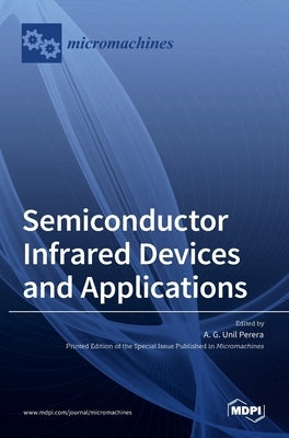 Semiconductor Infrared Devices and Applications by Unil Perera, A. G.