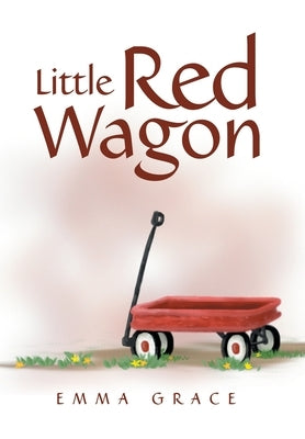 Little Red Wagon by Grace, Emma