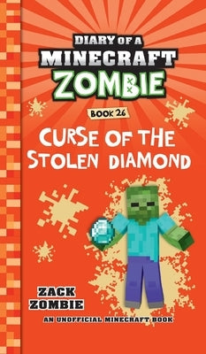 Diary of a Minecraft Zombie Book 26: Curse of the Stolen Diamond by Zombie, Zack