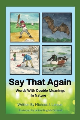 Say That Again: Words with Double Meanings in Nature by Larson, Michael J.