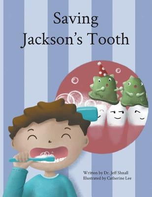 Saving Jackson's Tooth by Shnall, Jeff