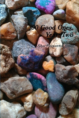 100 Good Ones, Year Two by Grant, Shar Fitzpatrick