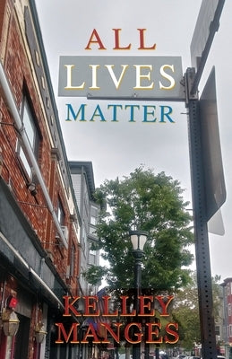 All Lives Matter by Manges, Kelley