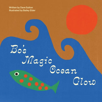 Bo's Magic Ocean Glow by Elder, Bailey