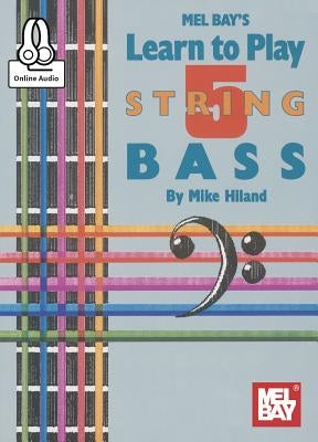 Learn to Play 5-String Bass by Mike Hiland