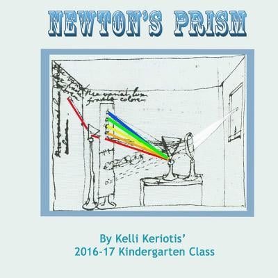 Newton's Prism by Keriotis, Kelli