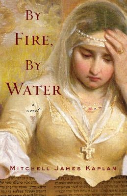 By Fire, By Water by Kaplan, Mitchell James