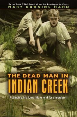 The Dead Man in Indian Creek by Hahn, Mary Downing