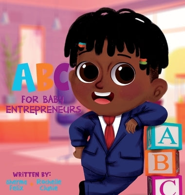 ABC for Baby Entrepreneurs by Felix, Sherma Jacqueline