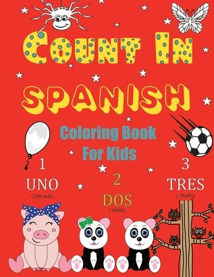 Count In Spanish Coloring Book For Kids: Learn Spanish Numbers 1-20 With Fun Coloring Pages by Press, Simple Beginnings