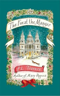 The Fox at the Manger by Travers, P. L.