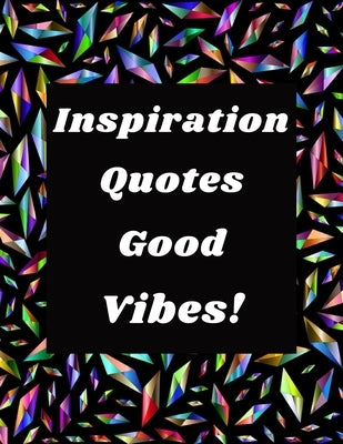 Inspiration Quotes Good Vibes: Easy Coloring Book for Adults Inspirational Quotes: Simple Large Print Coloring Pages with Positive and Good Vibes Ins by Edition, Coloring Book