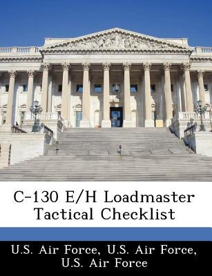 C-130 E/H Loadmaster Tactical Checklist by U. S. Air Force