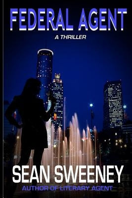 Federal Agent: A Thriller by Sweeney, Sean