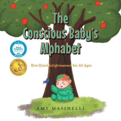 The Conscious Baby's Alphabet: Bite-Sized Enlightenment for All Ages by Masinelli, Amy