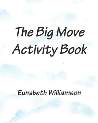 The Big Move Activity Book by Williamson, Eunabeth