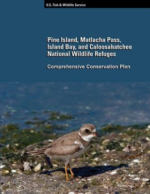 Pine Island, Matlacha Pass, Island Bay, and Caloosahatchee National Wildlife Refuges by U. S. Department of the Interior