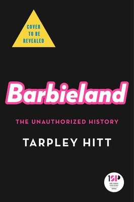 Barbieland: The Unauthorized History by Hitt, Tarpley