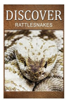 Rattle Snakes - Discover: Early reader's wildlife photography book by Press, Discover