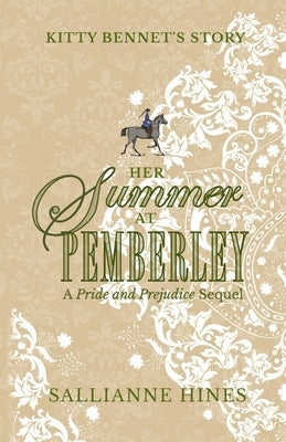 Her Summer at Pemberley: Kitty Bennet's Story by Hines, Sallianne