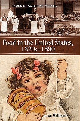 Food in the United States, 1820s-1890 by Williams, Susan