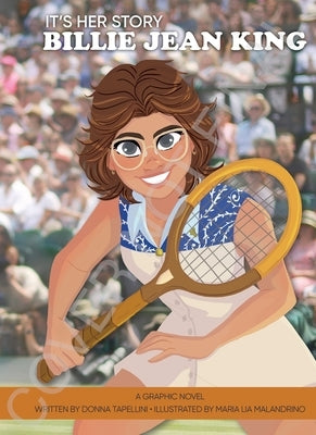 It's Her Story Billie Jean King a Graphic Novel by Malandrino, Maria Lia