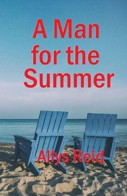 A Man for the Summer by Reid, Allys