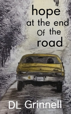 hope at the end of the road by Grinnell, DL