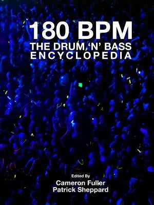 180 BPM - The Drum 'n' Bass Encyclopedia by Fuller, Cameron