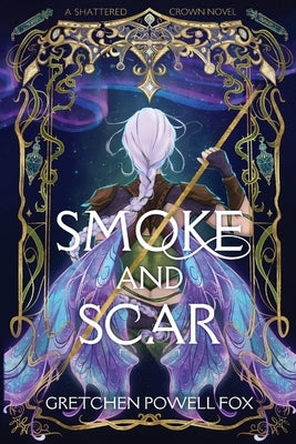 Smoke and Scar by Fox, Gretchen Powell