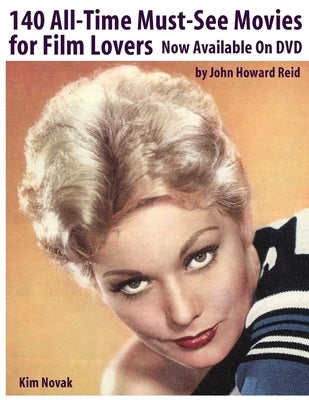 140 All-Time Must-See Movies for Film Lovers Now Available On DVD by Reid, John Howard